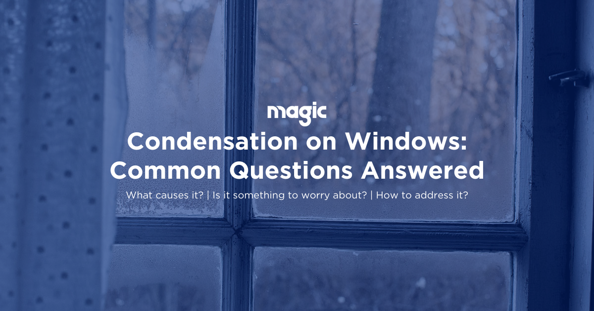 Replacement Window FAQ: How to Prevent Condensation on Windows